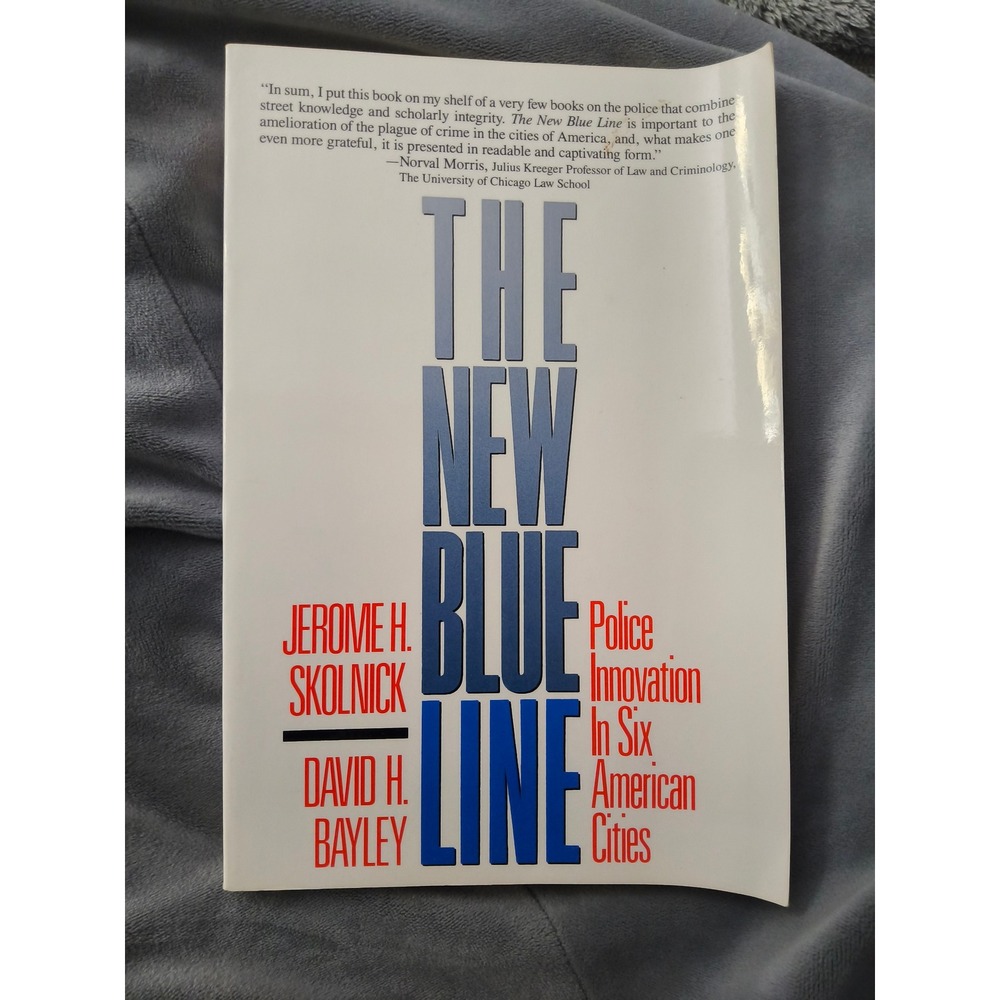 The New Blue Line: Police Innovation in Six American Cities Skolnick andt Bayley